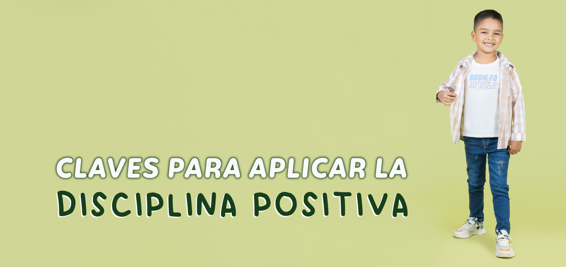CLAVES PARA LA DISCIPLINA POSITIVA