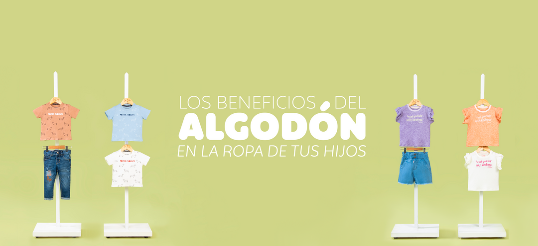 BENEFICIOS DE LA ROPA DE ALGODÓN PARA TUS HIJOS