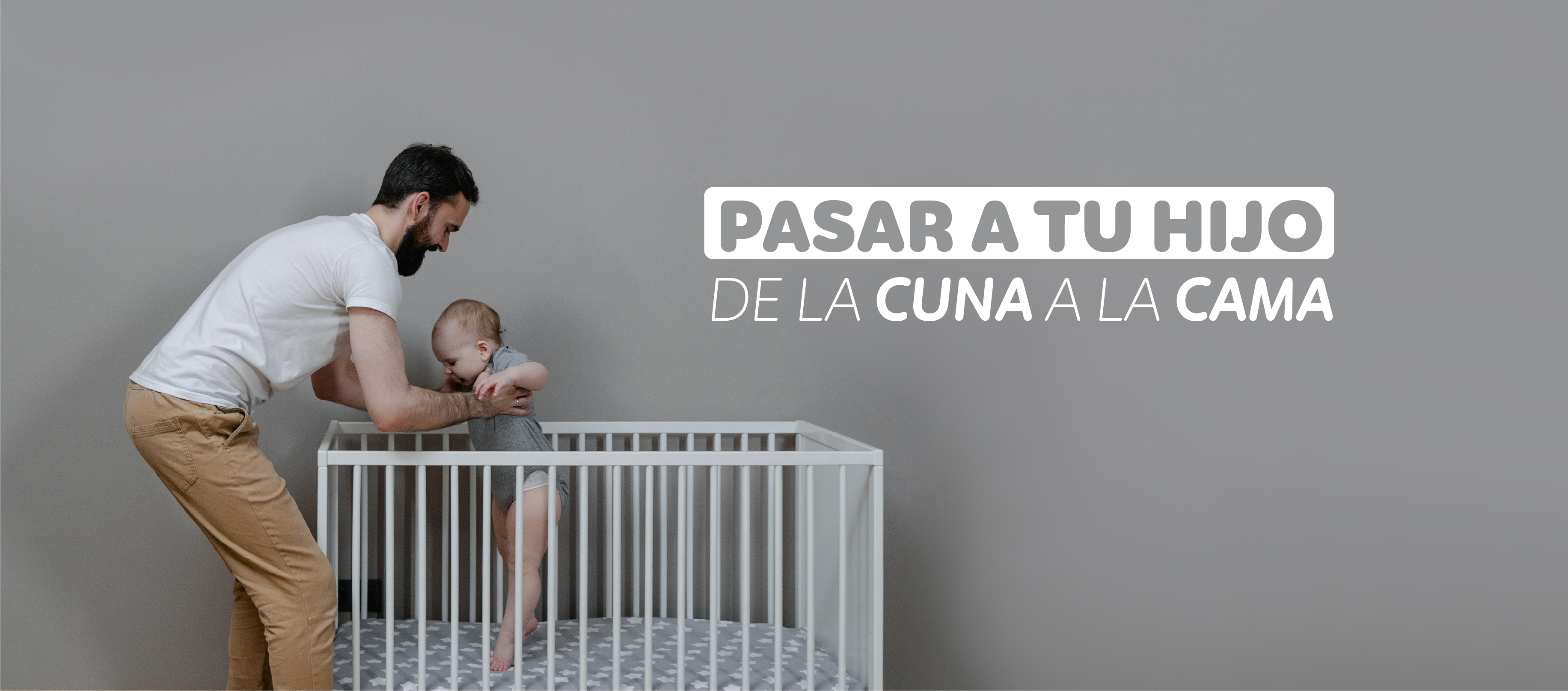 PASAR A TUS HIJOS DE LA CUNA A LA CAMA
